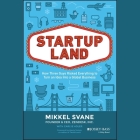 Startupland: How Three Guys Risked Everything to Turn an Idea Into a Global Business Cover Image