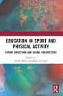 Education in Sport and Physical Activity: Future Directions and Global Perspectives Cover Image