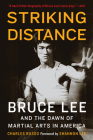 Striking Distance: Bruce Lee and the Dawn of Martial Arts in America By Charles Russo Cover Image