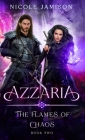 Azzaria: The Flames of Chaos By Nicole Jamison Cover Image