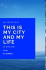 This is my city and my life By Rj Nomad Cover Image