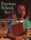 Freedom School, Yes! By Amy Littlesugar, Floyd Cooper (Illustrator) Cover Image