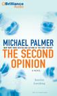 The Second Opinion By Michael Palmer, Franette Liebow (Read by) Cover Image