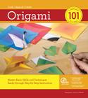 Origami 101: Master Basic Skills and Techniques Easily through Step-by-Step Instruction Cover Image
