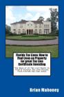 Florida Tax Liens: How to Find Liens on Property for great Tax Lien Certificate Investing: The Best of all Tax Lien Books to Find & Finan Cover Image