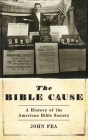 The Bible Cause: A History of the American Bible Society Cover Image