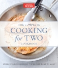 The Complete Cooking for Two Cookbook, Gift Edition: 650 Recipes for Everything You'll Ever Want to Make (The Complete ATK Cookbook Series) By America's Test Kitchen (Editor) Cover Image