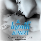 A Breath Apart Lib/E By Iggy Toma (Read by), Christina Lee Cover Image