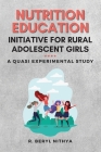 Nutrition Education Initiative for Rural Adolescent Girls: a Quasi Experimental Study Cover Image