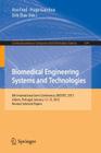 Biomedical Engineering Systems and Technologies: 8th International Joint Conference, Biostec 2015, Lisbon, Portugal, January 12-15, 2015, Revised Sele (Communications in Computer and Information Science #574) By Ana Fred (Editor), Hugo Gamboa (Editor), Dirk Elias (Editor) Cover Image