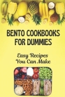 Bento Cookbooks For Dummies: Easy Recipes You Can Make Cover Image