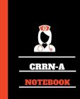 CRRN-A Notebook: Certified Rehabilitation Registered Nurse-Advanced Notebook Gift - 120 Pages Ruled With Personalized Cover Cover Image