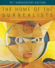 The Home of The Surrealists: 75 Years Anniversary Edition By Antony Penrose Cover Image