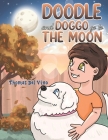 Doodle and Doggo go to the Moon By Thomas del Vino Cover Image