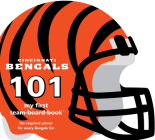 Cincinnati Bengals 101 (My First Team-Board-Book) By Brad M. Epstein Cover Image
