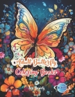 Adult Butterfly Coloring Books for Anxiety: Amazing Butterflies, Flowers and Mandala Design to Color Relaxation and Stress Relief (vol. 2) Cover Image