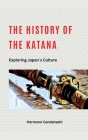 The History of the Katana - Exploring Japan's Culture Cover Image