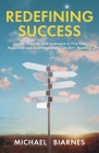 Redefining Success: Stories, Science, and Strategies to Prioritize Happiness and Overcome Life's Oh Sh!t Moments By Michael Biarnes Cover Image