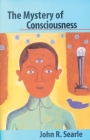 The Mystery of Consciousness By John R. Searle Cover Image