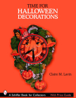 Time for Halloween Decorations (Schiffer Book for Collectors) By Claire M. Lavin Cover Image