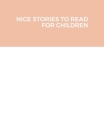 Nice Stories to Read for Children Cover Image