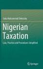 Nigerian Taxation: Law, Practice and Procedures Simplified Cover Image