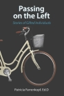 Passing on the Left: Stories of Gifted Individuals By Patricia Farrenkopf Cover Image