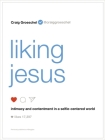 Liking Jesus: Intimacy and Contentment in a Selfie-Centered World By Craig Groeschel Cover Image
