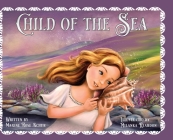 Child of the Sea By Maxine Rose Schur, Milanka Reardon (Illustrator) Cover Image
