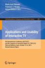 Applications and Usability of Interactive TV: 4th Iberoamerican Conference, Jauti 2015, and 6th Congress on Interactive Digital Tv, Ctvdi 2015, Palma (Communications in Computer and Information Science #605) By María José Abásolo (Editor), Francisco J. Perales (Editor), Antoni Bibiloni (Editor) Cover Image
