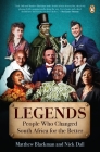 Legends: Twelve People Who Made South Africa a Better Place Cover Image