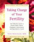Taking Charge of Your Fertility Revised Edition: The Definitive Guide to Natural Birth Control and Pregnancy Achievement Cover Image