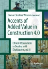 Accents of Added Value in Construction 4.0: Ethical Observations in Dealing with Digitization and AI Cover Image