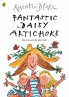 Fantastic Daisy Artichoke: Celebrate Quentin Blake’s 90th Birthday Cover Image