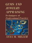 Gems and Jewelry Appraising: Techniques of Professional Practice Cover Image