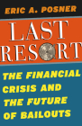 Last Resort: The Financial Crisis and the Future of Bailouts Cover Image