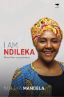 I Am Ndileka: More than My Surname By Ndileka Mandela Cover Image