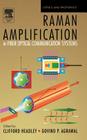 Raman Amplification in Fiber Optical Communication Systems (Optics and Photonics) By Clifford Headley (Editor), Govind P. Agrawal (Editor) Cover Image
