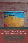 The Nature and Value of Vagueness in the Law (Law and Practical Reason) By Hrafn Asgeirsson Cover Image