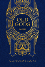 Old Gods: Poems By Clifford Brooks Cover Image