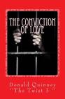 The Conviction of Love: ''the Twist'' 3 Cover Image
