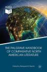 The Palgrave Handbook of Comparative North American Literature By R. Nischik (Editor) Cover Image