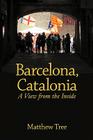 Barcelona, Catalonia: A View from the Inside By Matthew Tree Cover Image