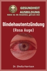 Bindehautentzündung (rosa Auge): Symptome, Ursachen, Diagnose, Behandlung, Medikamente, Prävention und Kontrolle, Management Cover Image