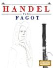 Handel para Fagot: 10 Piezas Fáciles para Fagot Libro para Principiantes By Easy Classical Masterworks Cover Image