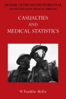 Official History of the Second World War - Medical Services: Casualties and Medical Statistics By W. Franklin Mellor Cover Image