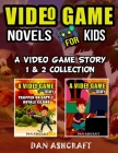 Video Game Novels for kids - 2 In 1 Bundle!: A Video Game Story 1 & 2 Collection By Dan Ashcraft Cover Image