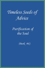 Timeless Seeds of Advice: Purification of the Soul (Book #4) By Ibn Kathir Cover Image