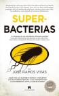 Superbacterias By Jose Ramos Cover Image