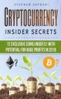 Cryptocurrency: Insider Secrets - 12 Exclusive Coins Under $1 with Potential for Huge Profits in 2018! By Stephen Satoshi Cover Image